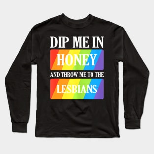 Pride Month Throw Me To The Lesbians Lgbt Long Sleeve T-Shirt